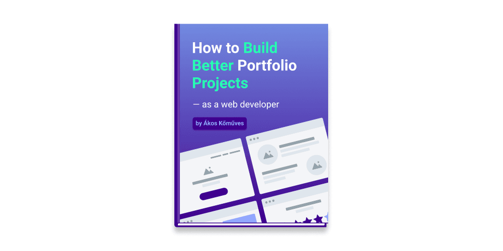 How to Build Better Portfolio Projects - as a web developer